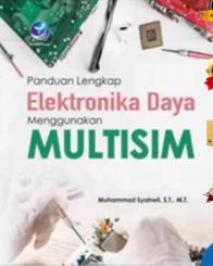 Panduan Lengkap Elektronika Daya Menggunakan Multisim