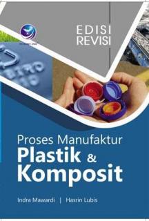 Proses Manufaktur Plastik dan Komposit (Edisi Revisi)