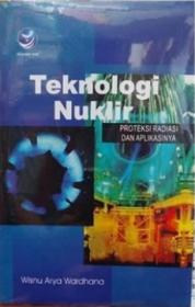 Teknologi Nuklir: Proteksi Radiasi dan Aplikasinya