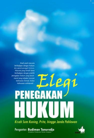 Elegi Penegakan Hukum: Kisah Sum Kuning, Prita, hingga Janda Pahlawan ...