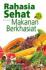Rahasia Sehat dengan Makanan Berkhasiat