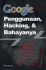 Google: Penggunaan, Hacking, dan Bahayanya