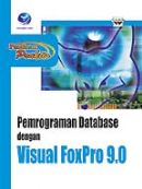 Panduan Praktis: Pemrograman Database dengan Visual FoxPro 9.0: Wahana ...