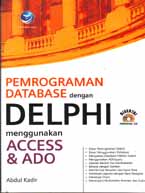 Pemrograman Database Dengan Delphi Menggunakan Access dan ADO: Abdul ...